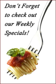 Click here to check out our weekly specials